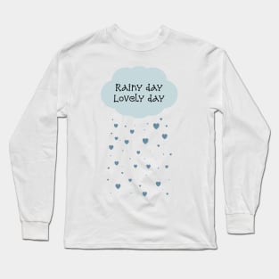 Rainy day lovely day Long Sleeve T-Shirt